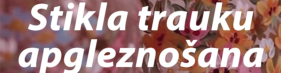 Stikla trauku apgleznošana!